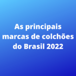 Qual a melhor marca de colchão