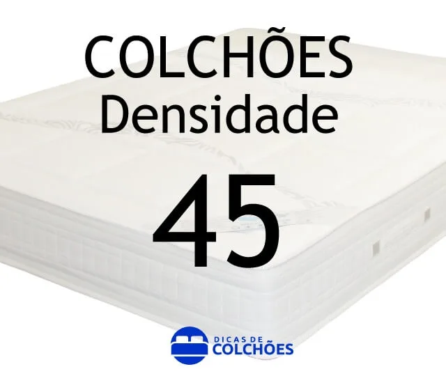 Colchão densidade 45 ou Colchão D45
