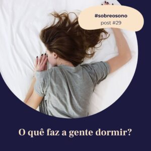 Oque faz a gente dormir!
