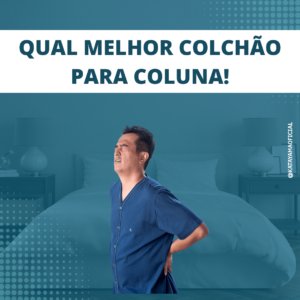 Qual o melhor colchão para coluna costas