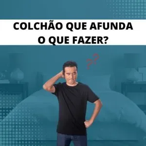 Colchão que afunda, ou com buraco o que fazer?