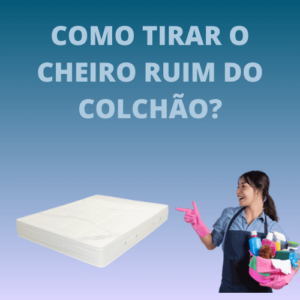 como tirar o cheiro ruim do colchão?