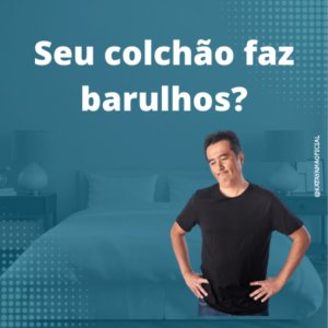 troque quando o colchão faz barulho