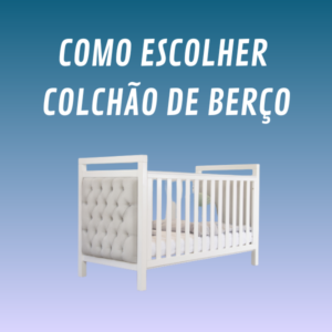 como escolher colchão de berço