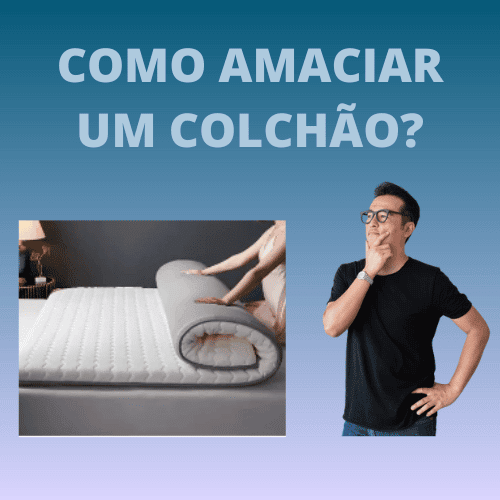 Como amaciar um colchão?