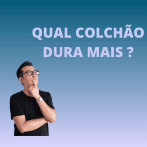 Qual colchão dura mais?