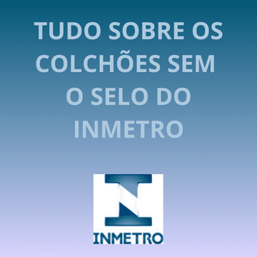 Colchão sem selo do INMETRO