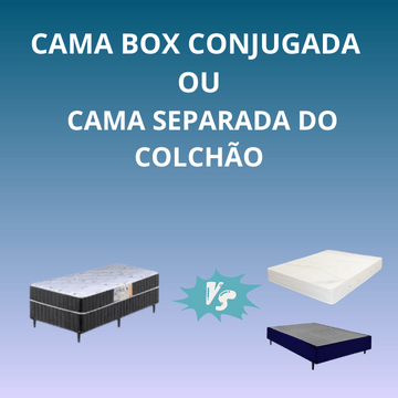 Cama box conjugada ou separada?