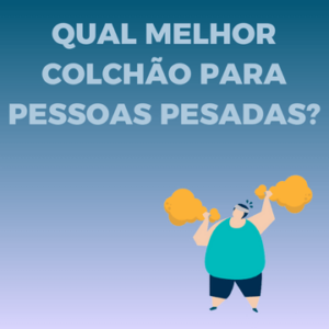 melhor colchão para pessoas obesas