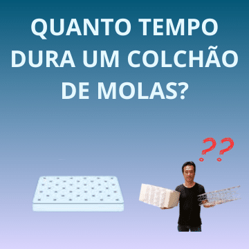 quanto tempo dura um colchão de molas?