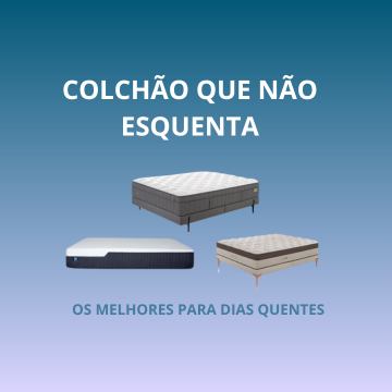 Colchão que não esquenta, Veja os melhores do Brasil