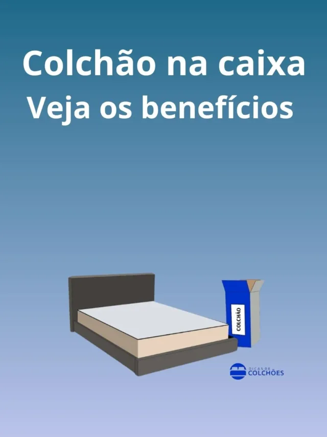 Benefícios dos Melhores colchões na caixa 2024