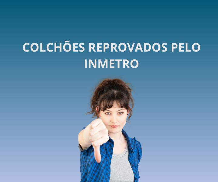 Colchões Reprovados pelo Inmetro