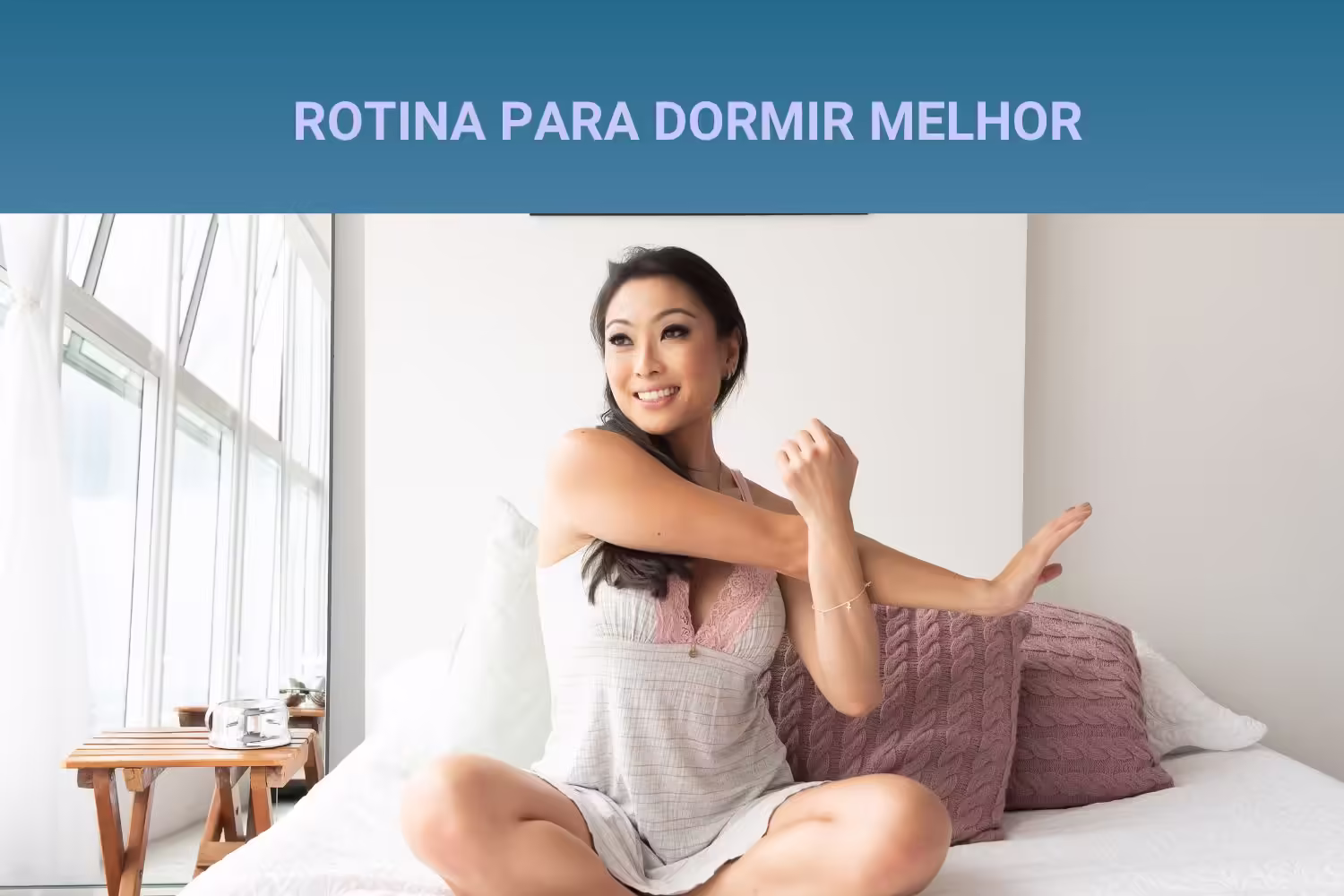 Você sabia que existe uma rotina para dormir melhor?