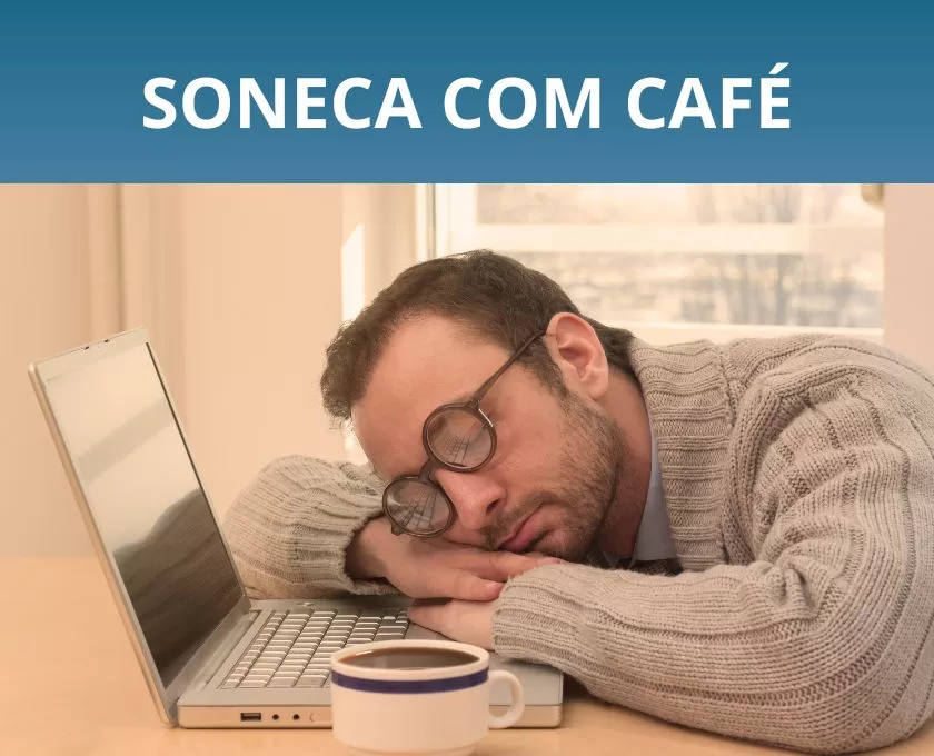 Soneca com Café, Combinação para turbinar sua produtividade.
