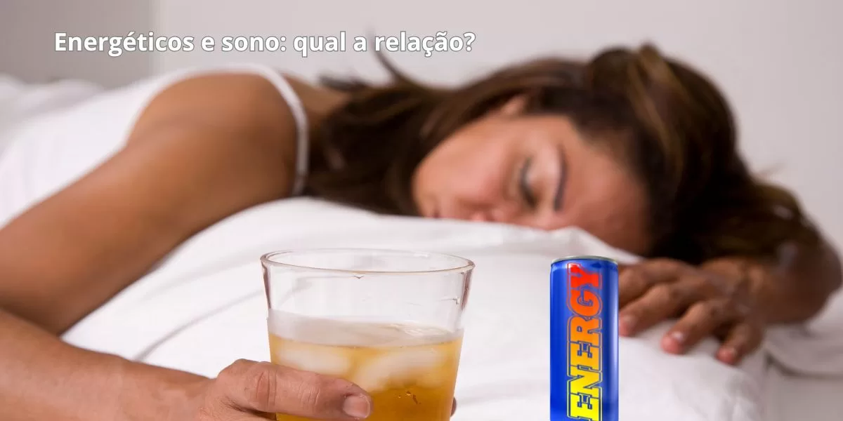 Energéticos e sono: qual a relação?