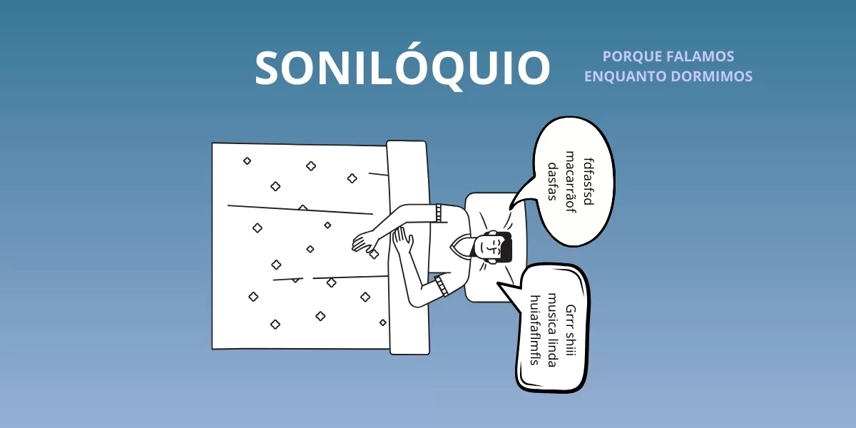 Sonilóquio: Saiba mais sobre falar durante o sono!
