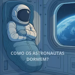 Como os astronautas dormem no espaço?