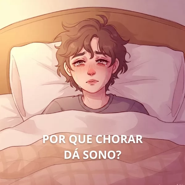 Por que chorar dá sono?